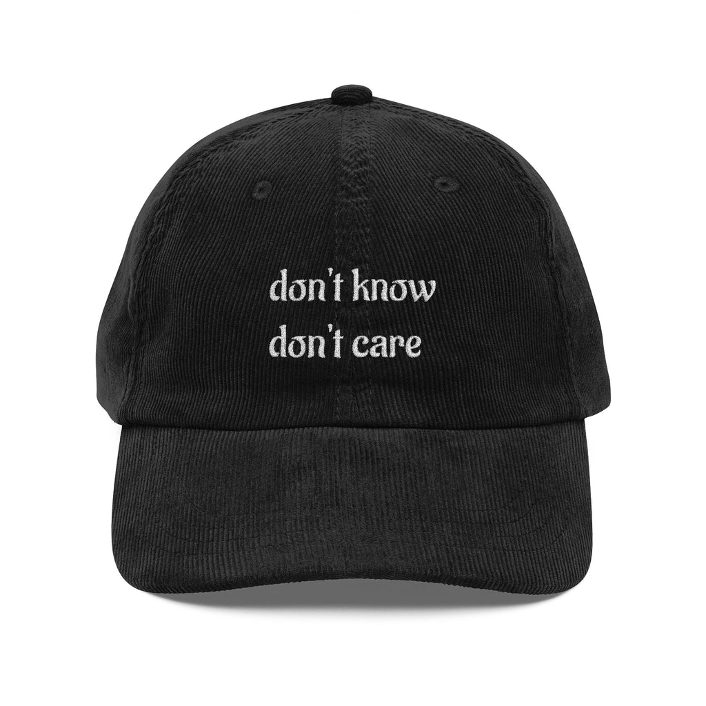 Don't know Don't care | Corduroy Cap with Embroidery