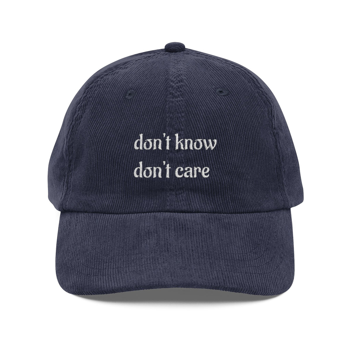 Don't know Don't care | Corduroy Cap with Embroidery
